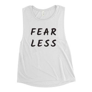 FEAR LESS Muscle Tank