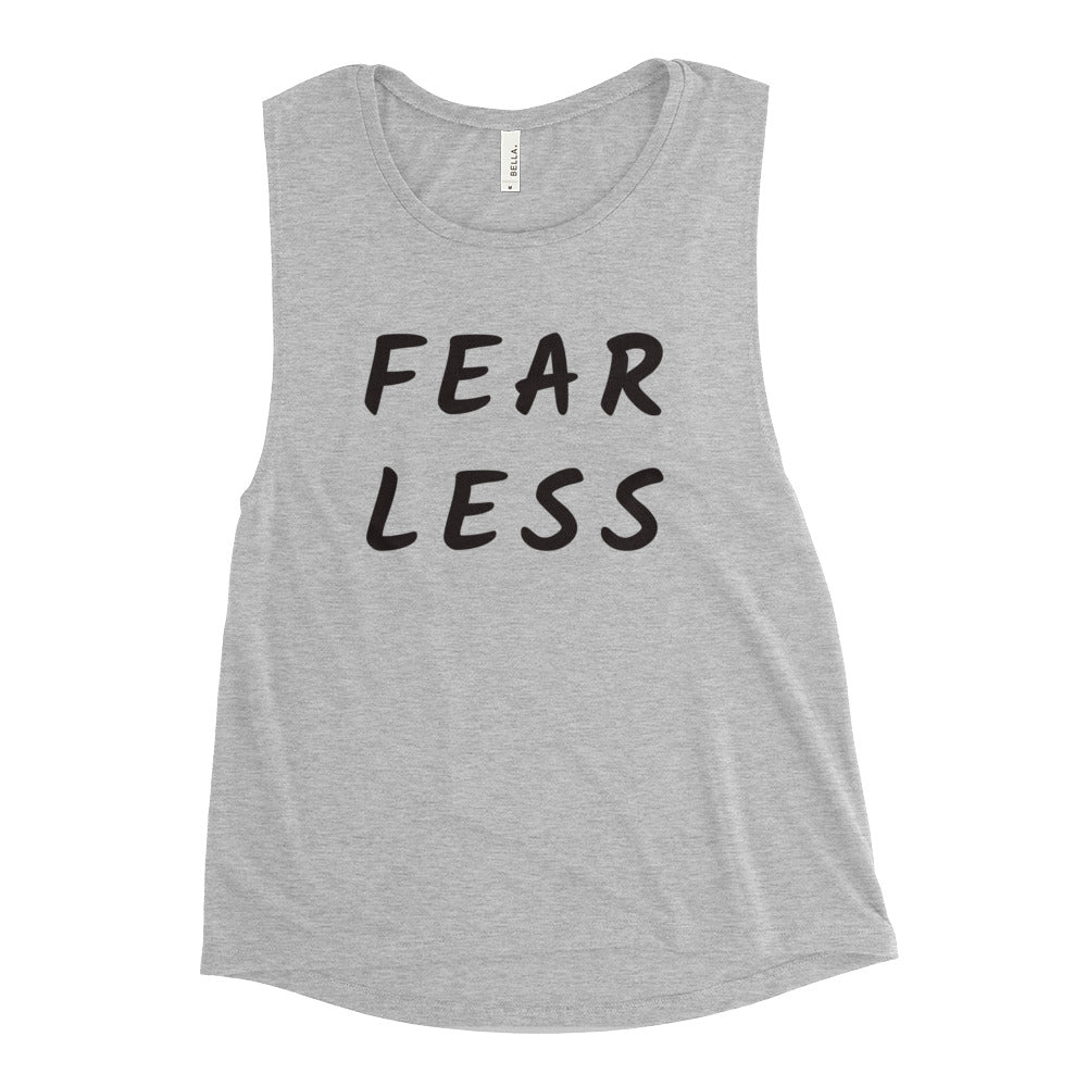 FEAR LESS Muscle Tank